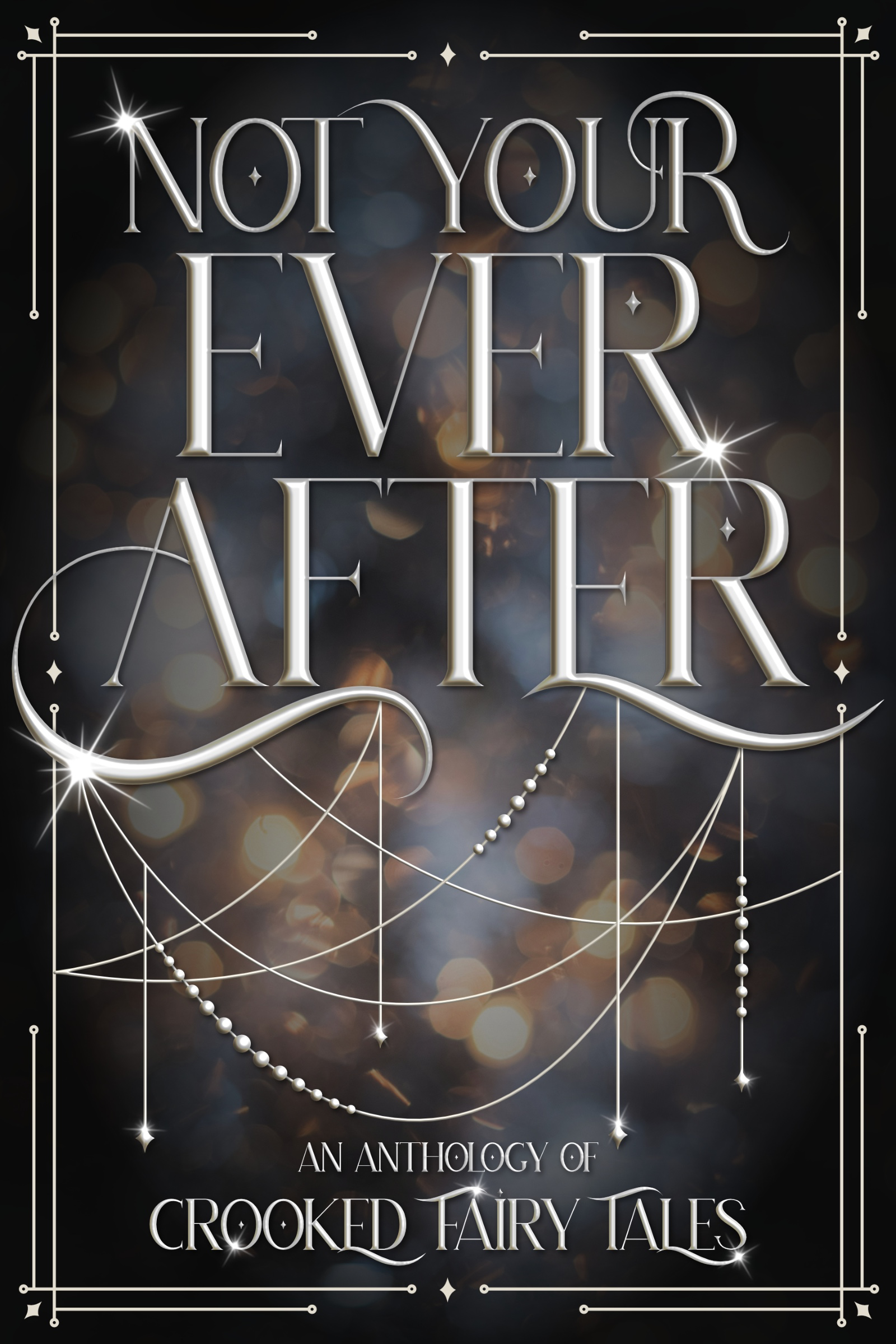 Not Your Ever After: An Anthology of Crooked Fairy Tales book cover by Hana Maren Godfrey